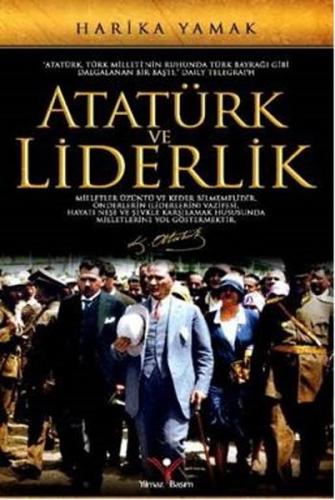 Atatürk ve Liderlik Harika Yamak