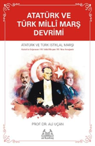Atatürk ve Türk Millî Marş Devrimi %10 indirimli Prof. Dr. Ali Uçan