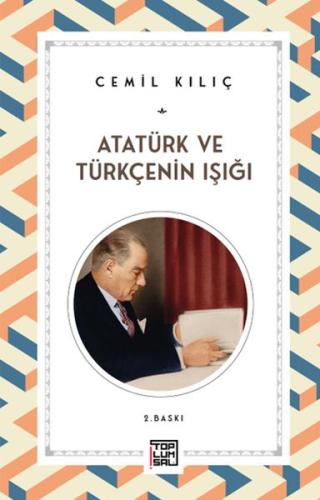 Atatürk ve Türkçenin Işığı %17 indirimli Cemil Kılıç