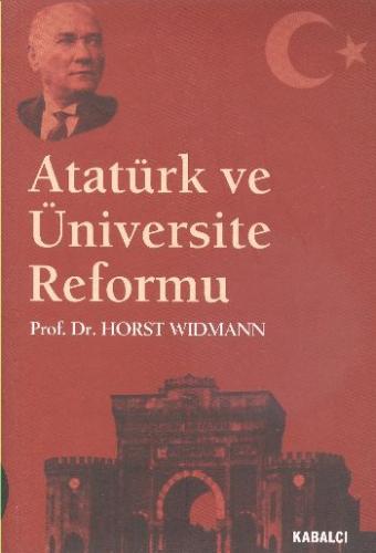 Atatürk ve Üniversite Reformu Horst Widmann