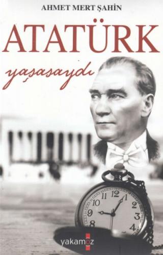 Atatürk Yaşasaydı %23 indirimli Ahmet Mert Şahin