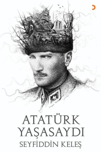 Atatürk Yaşasaydı %12 indirimli Seyfiddin Keleş