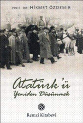 Atatürk'ü Yeniden Düşünmek Hikmet Özdemir