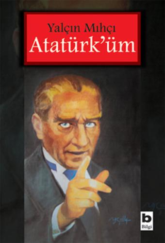 Atatürk'üm Yalçın Mıhçı