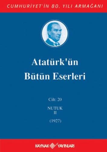 Atatürk'ün Bütün Eserleri Cilt 20 (Nutuk 2 - 1927) %15 indirimli Musta