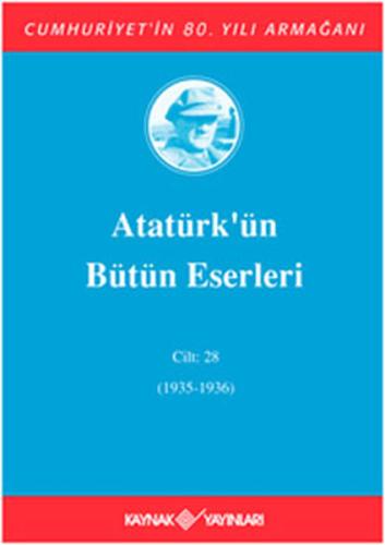 Atatürk'ün Bütün Eserleri Cilt: 28 (Ciltli) Mustafa Kemal Atatürk