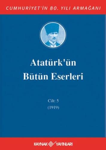 Atatürk'ün Bütün Eserleri Cilt 5 (1919) Kolektif