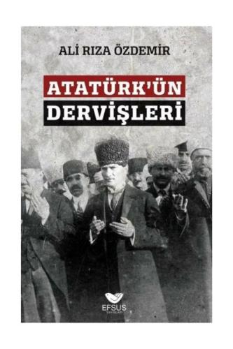 Atatürk'ün Dervişleri %22 indirimli Ali Rıza Özdemir