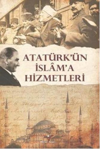 Atatürk'ün İslam'a Hizmetleri Turhan Bozkurt