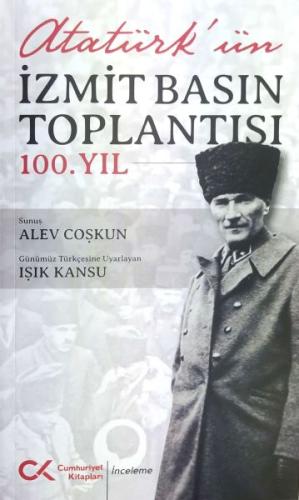 Atatürk'ün İzmit Basın Toplantısı 100. Yıl %12 indirimli Alev Coşkun