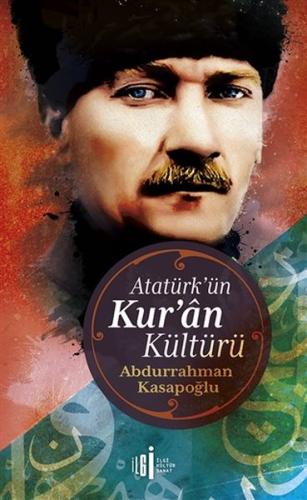 Atatürk'ün Kur'an Kültürü %33 indirimli Abdurrahman Kasapoğlu