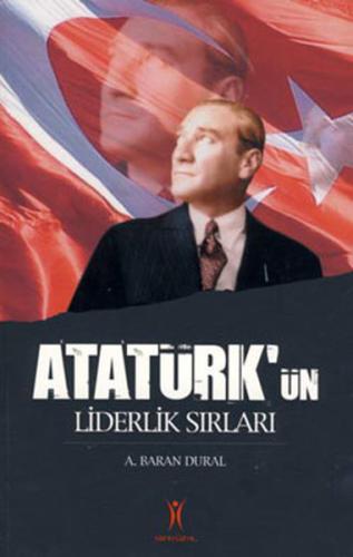 Atatürk'ün Liderlik Sırları Baran Dural