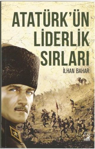 Atatürk'ün Liderlik Sırları İlhan Bahar