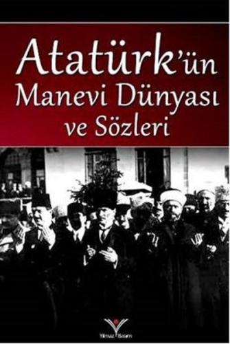 Atatürk'ün Manevi Dünyası ve Sözleri Yağmur Güngör