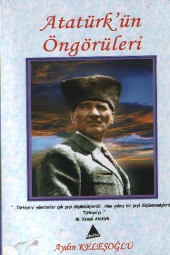 Atatürk'ün Öngörüleri %18 indirimli Aydın Keleşoğlu