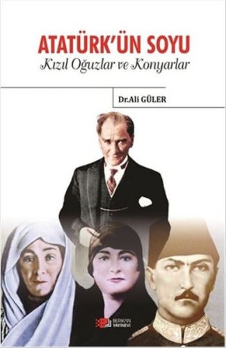 Atatürk'ün Soyu - Kızıl Oğuzlar ve Konyarlar %10 indirimli Ali Güler