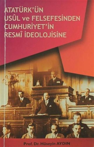 Atatürkün Usül ve Felsefesinden Cumhuriyetin Resmi İdeolojisine %15 in