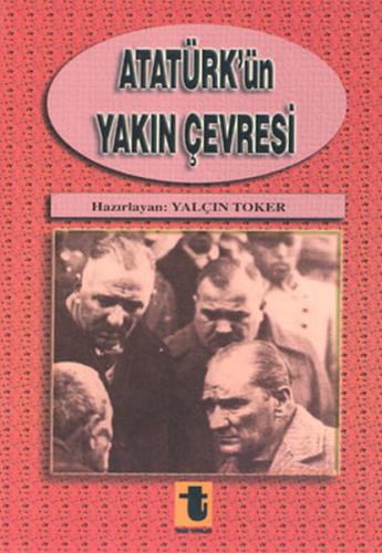 Atatürk'ün Yakın Çevresi %15 indirimli Yalçın Toker