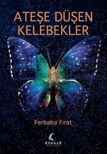 Ateşe Düşen Kelebekler %10 indirimli Ferbaba Fırat