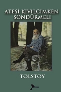 Ateşi Kıvılcımken Söndürmeli Lev Nikolayeviç Tolstoy