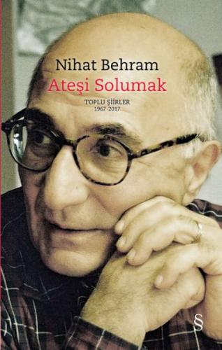 Ateşi Solumak Toplu Şiirler 1967- 2017 %10 indirimli Nihat Behram