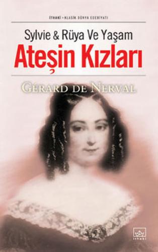 Ateşin Kızları-Slyvie & Rüya ve Yaşam Gerald De Nerval