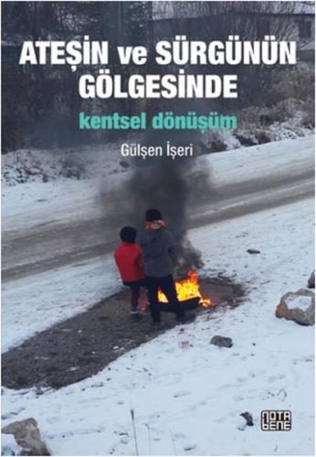 Ateşin ve Sürgünün Gölgesinde Gülşen İşeri