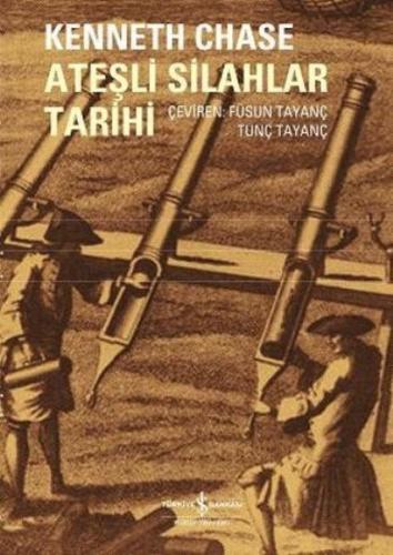 Ateşli Silahlar Tarihi %31 indirimli Kenneth Chase