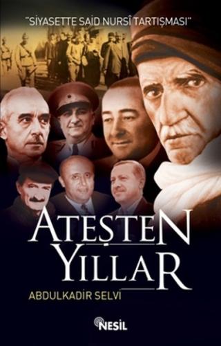 Ateşten Yıllar Abdülkadir Selvi