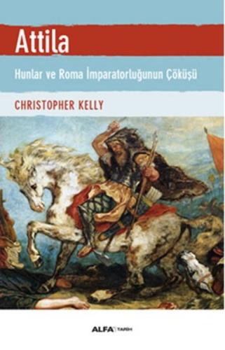 Atilla - Hunlar ve Roma İmparatorluğunun Çöküşü %10 indirimli Christop