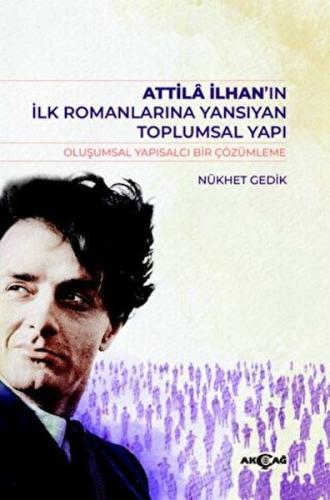 Atilla İlhan’ın İlk Romanlarına Yansıyan Toplumsal Yapı %15 indirimli 