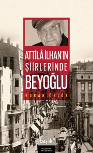 Atilla İlhan'ın Şiirlerinde Beyoğlu %15 indirimli Nuran Özlük