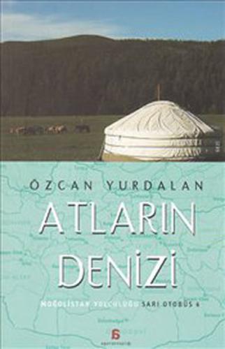 Atların Denizi - Moğolistan Yolculuğu %10 indirimli Özcan Yurdalan