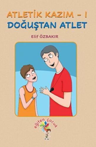 Atletik Kazım - 1 Doğuştan Atlet Elif Özbakır