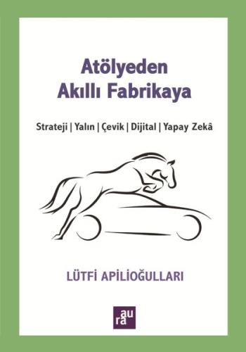 Atölyeden Akıllı Fabrikaya %10 indirimli Lütfi Apilioğulları