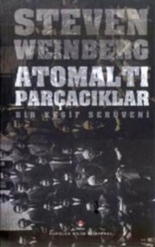 Atomaltı Parçacıklar - Bir Keşif Serüveni Steven Weinber