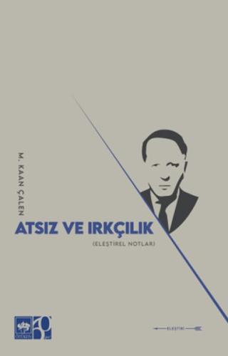 Atsız ve Irkçılık Mehmet Kaan Çalen