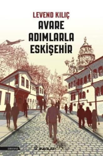 Avare Adımlarla Eskişehir %15 indirimli Levend Kılıç