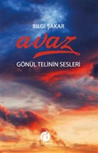 Avaz - Gönül Telinin Sesleri %22 indirimli Bilgi Şakar