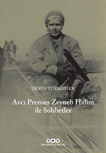 Avcı Prenses Zeyneb Halim İle Sohbetler %18 indirimli Derin Türkömer