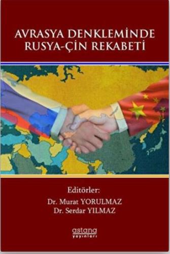 Avrasya Denkleminde Rusya-Çin Rekabeti %3 indirimli Murat Yorulmaz