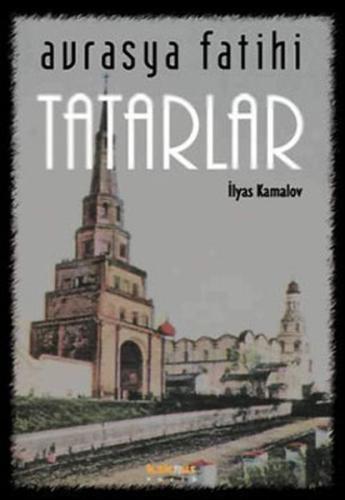 Avrasya Fatihi Tatarlar %8 indirimli İlyas Kamalov