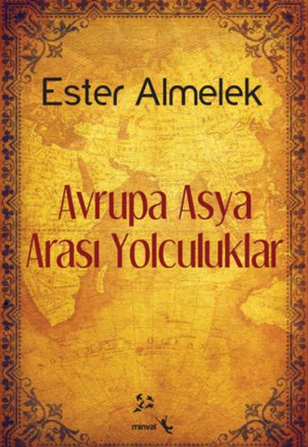 Avrupa Asya Arası Yolculuklar Ester Almelek