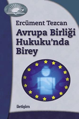 Avrupa Birliği Hukuku’nda Birey %10 indirimli Ercüment Tezcan