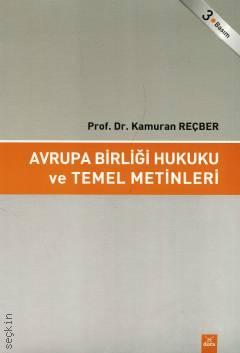 Avrupa Birliği Hukuku ve Temel Metinleri Kamuran Reçber