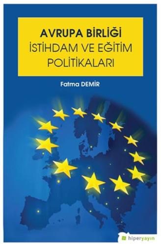 Avrupa Birliği İstihdam ve Eğitim Politikaları %15 indirimli Fatma Dem