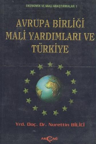 Avrupa Birliği Mali Yardımları ve Türkiye %15 indirimli Nurettin Bilic