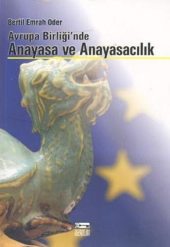 Avrupa Birliği’nde Anayasa ve Anayasacılık %10 indirimli Bertil Emrah 