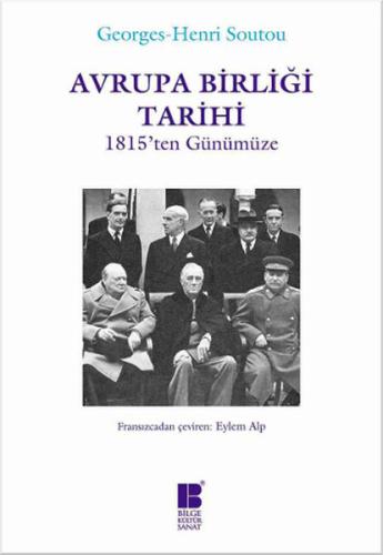 Avrupa Birliği Tarihi 1815'ten Günümüze Georges Soutou