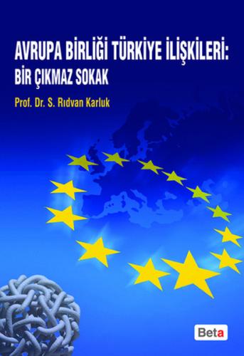 Avrupa Birliği Türkiye İlişkileri: Bir Çıkmaz Sokak %3 indirimli Rıdva